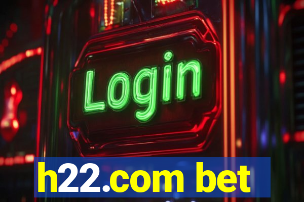 h22.com bet